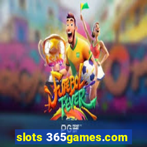 slots 365games.com